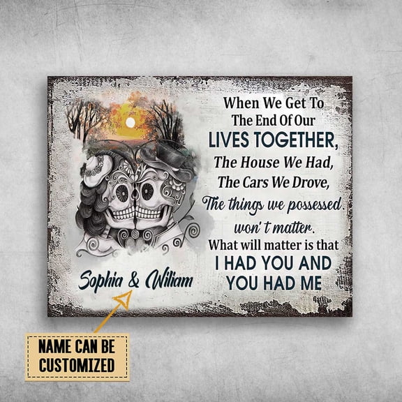 Skeleton Couple, Love Poster, When We Get To The End Of Our Life Together Customized Personalized NAME 11 x 17 Inch Poster