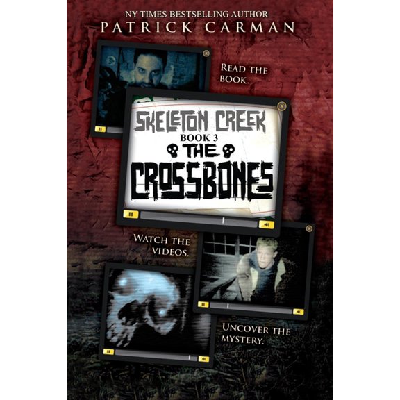 Skeleton Creek #3: The Crossbones (Paperback) by Patrick Carman