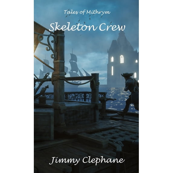Skeleton Crew: A Tale of Mithrym, (Paperback)