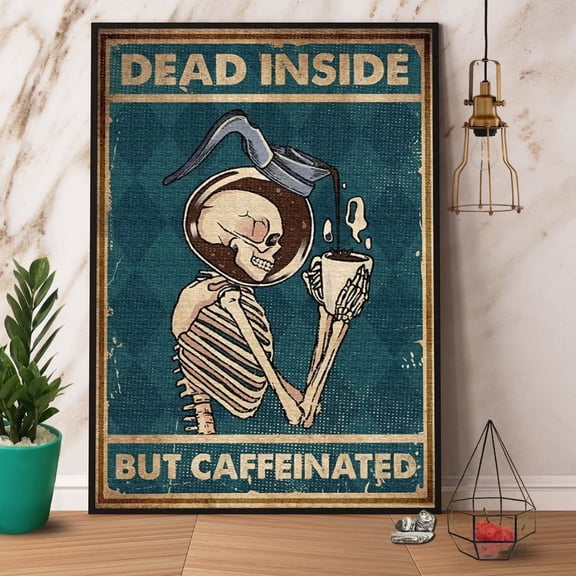 Skeleton Dead Inside But Caffeinated Paper Poster No Frame Matte Wall Art Decor 11 x 17 Inch Poster