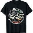 thumbnail image 1 of Skeleton Have The Day You Deserve Peaceful Sign Motivational Gifts T-shirt, 1 of 2