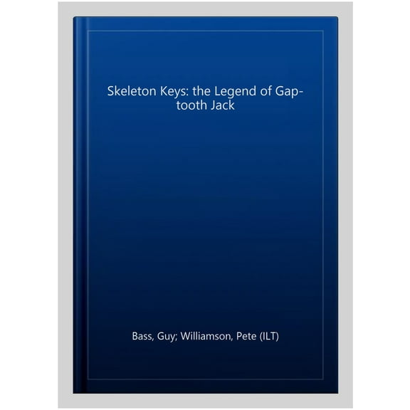 Skeleton Keys: The Legend Of Gap-Tooth Jack