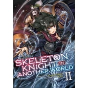 Skeleton Knight in Another World Light Novel Skeleton Knight in Another World Light Novel Vol. 2 Series #2 Paperback