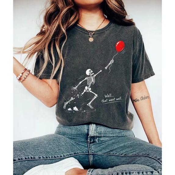 Skeleton Lost Balloon Shirt, Funny Halloween T-Shirt, Well That Went Well Graphic Tee, Spooky Skeleton Balloon Design, Cute Dark Humor Fall Shirt