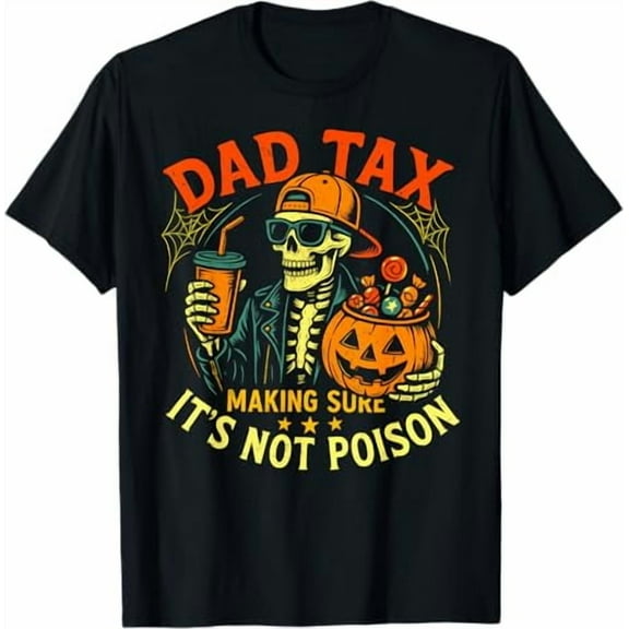 Skeleton Papa A Funny Halloween And Dad Tax Making Sure Unisex T-Shirt up to 5XL