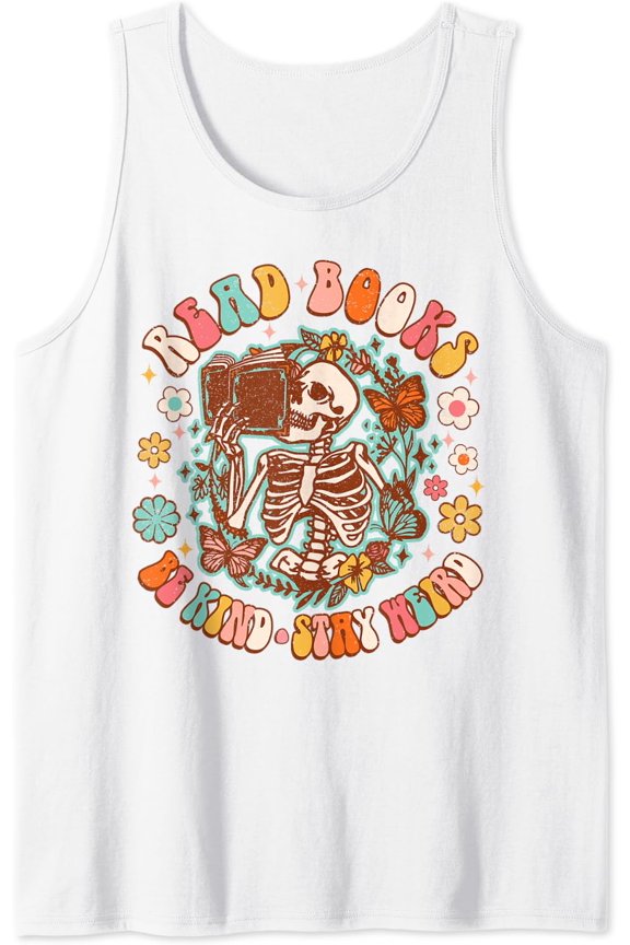 Skeleton Reading Book Lover Read Books Be Kind Stays Weird Tank Top Size S-3XL
