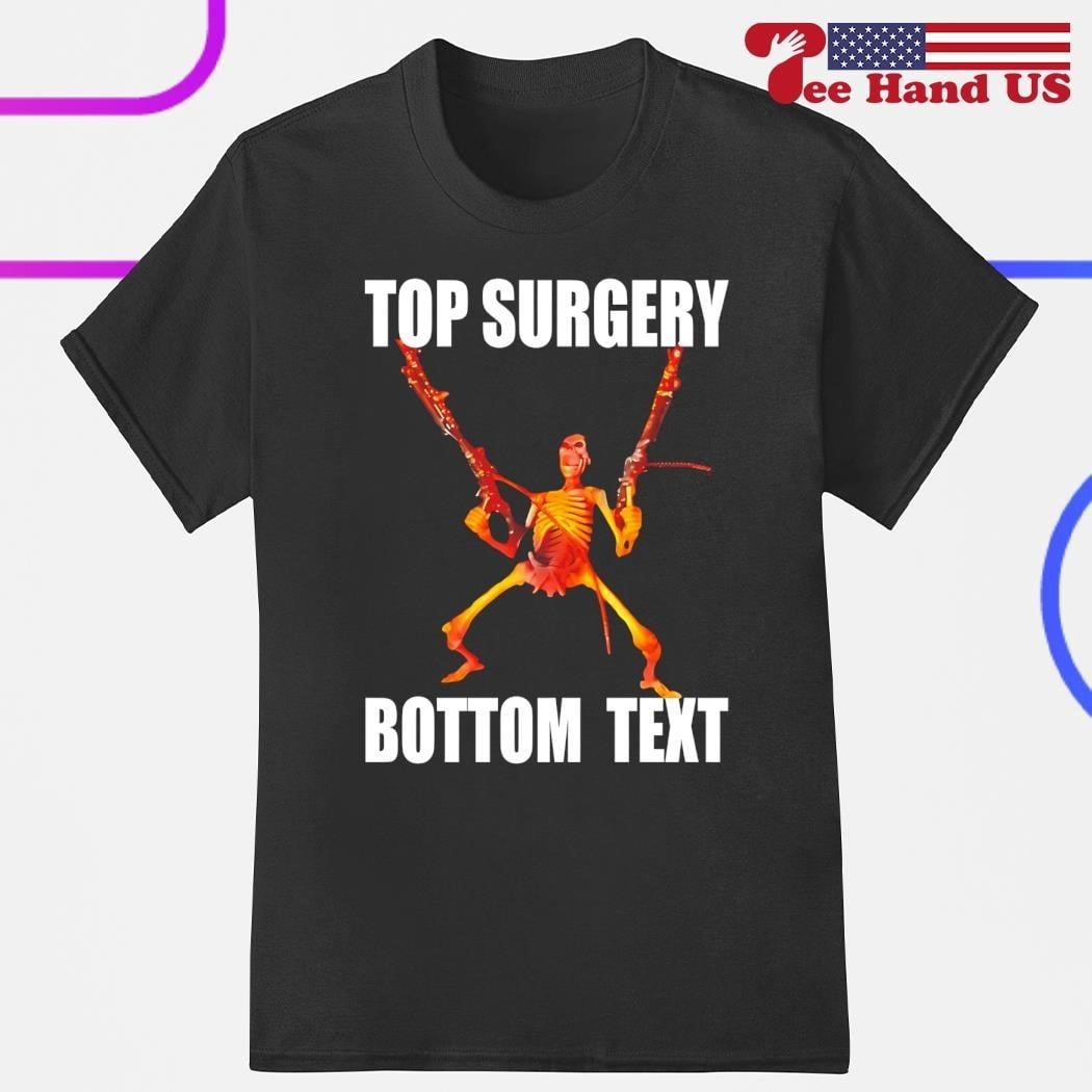 Skeleton Top Surgery Bottom Text Shirt