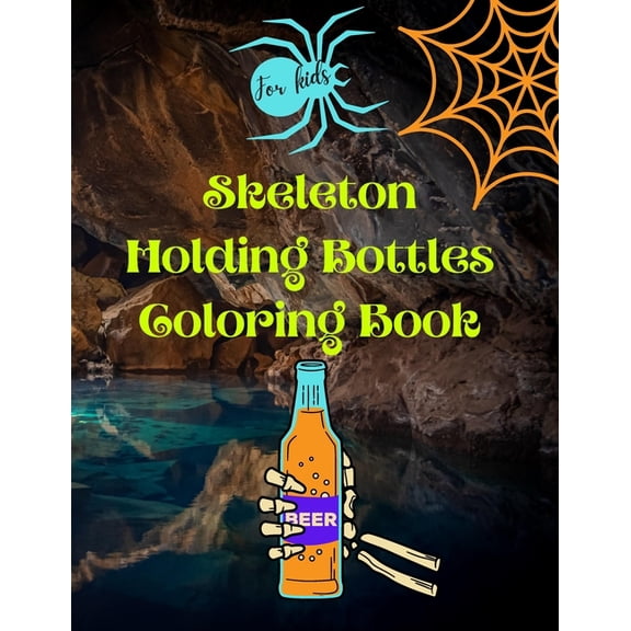 Skeleton holding bottles coloring book for kids: Halloween theme skeleton easy to use coloring pages sketchbook for children (Paperback)