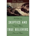 thumbnail image 1 of Pre-Owned Skeptics and True Believers, 9780802775641, 0802775640, Paperback,, 1 of 1