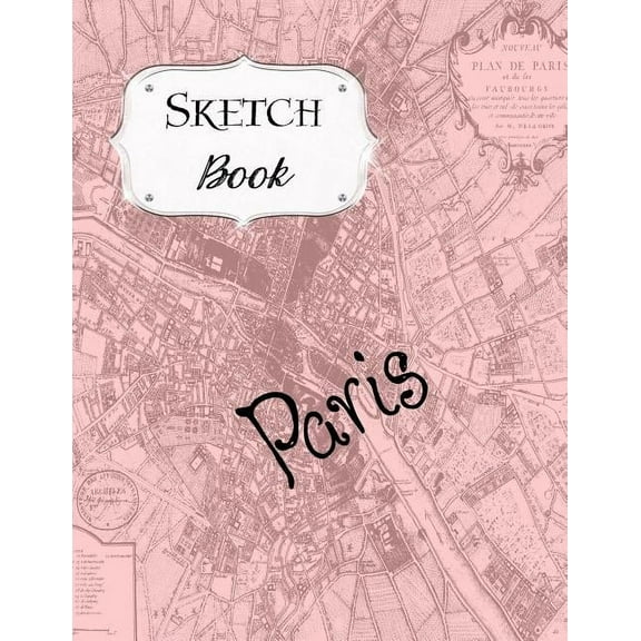 Sketch Book: Paris Sketchbook Scetchpad for Drawing or Doodling Notebook Pad for Creative Artists #4 Pink Map, (Paperback)