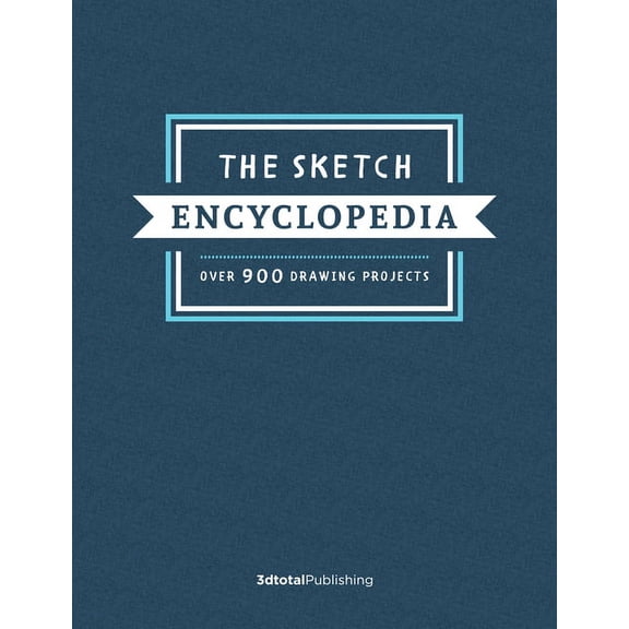 The Sketch Encyclopedia: Over 1,000 Drawing Projects, (Hardcover)