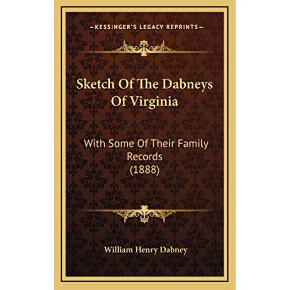 Sketch Of The Dabneys Of Virginia: With Some Of Their Family Records (1888) (Hardcover)