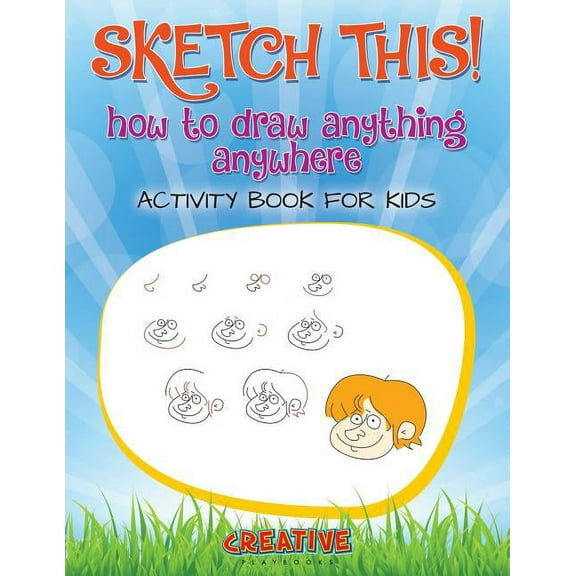 Sketch This! How to Draw Anything Anywhere Activity Book for Kids (Paperback)