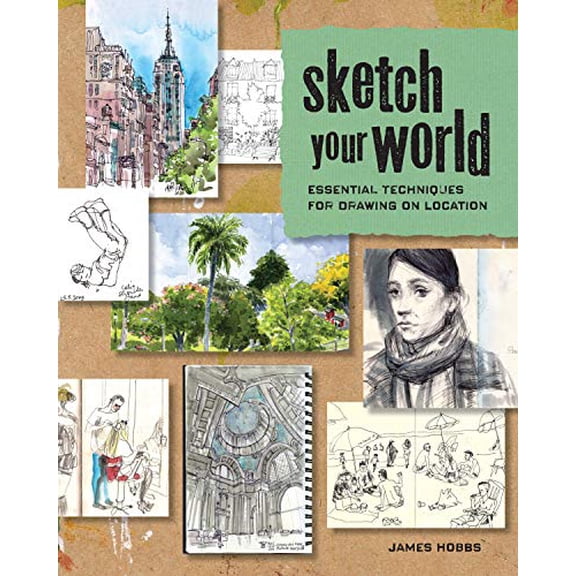 Pre-Owned Sketch Your World: Essential Techniques for Drawing on Location (Paperback) 1440331413 9781440331411