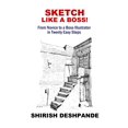 thumbnail image 1 of Sketch like a Boss!: From Novice to a Boss Illustrator in Twenty Easy Steps (Hardcover), 1 of 1