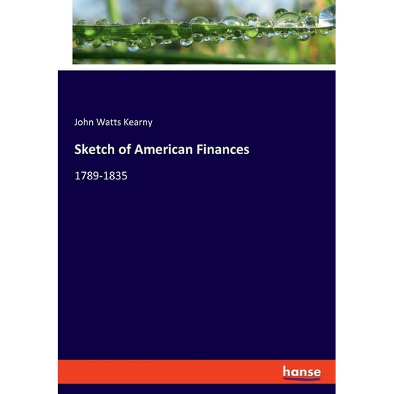 Sketch of American Finances: 1789-1835, (Paperback)