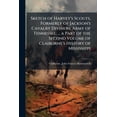 thumbnail image 1 of Sketch of Harvey's Scouts, Formerly of Jackson's Cavalry Division, Army of Tennessee; ... a Part of the Second Volume of, (Paperback), 1 of 1