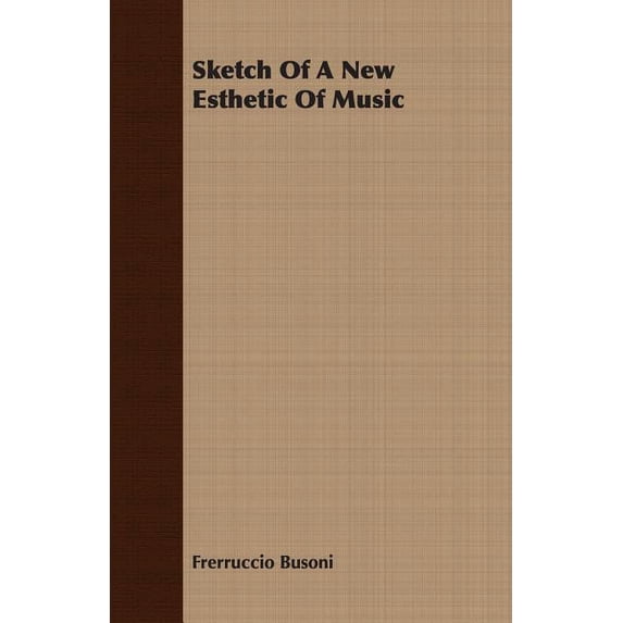Sketch of a New Esthetic of Music (Paperback)