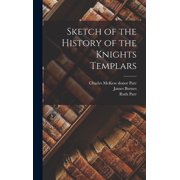Sketch of the History of the Knights Templars, Hardcover