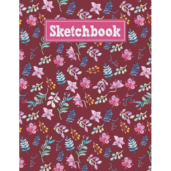 Sketchbook: 8.5 x 11 Notebook for Creative Drawing and Sketching Activities with Unique Floral Themed Cover Design (Paperback)