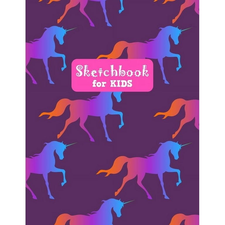 Sketchbook for Kids : Cute Unicorn Large Sketch Book for Drawing, Writing,  Painting, Sketching, Doodling and Activity Book- Birthday and Christmas  Gift Ideas for Kids, Girls, Boys, Teens and Women - Nathalie