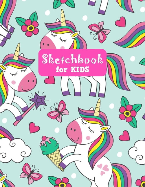 Sketchbook for Kids : Cute Unicorn Large Sketch Book for Drawing, Writing,  Painting, Sketching, Doodling and Activity Book- Birthday and Christmas  Gift Ideas for Kids, Girls, Boys, Teens and Women - Nathalie