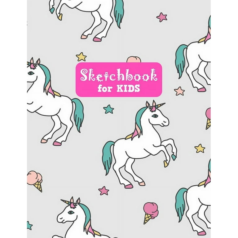 Sketchbook for Kids: Pretty Unicorn Large Sketch Book for Drawing, Writing,  Painting, Sketching, Doodling and Activity Book- Birthday and Christmas