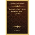 thumbnail image 1 of Sketches Of My Life In The South, Part 1 (1879) (Paperback), 1 of 1
