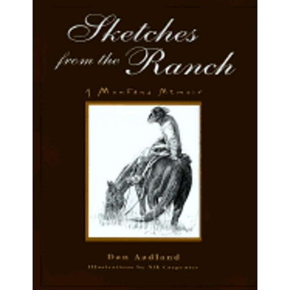 Pre-Owned Sketches from the Ranch: A Montana Memoir (Paperback) 087605078X 9780876050781