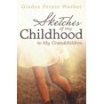thumbnail image 1 of Sketches of My Childhood to My Grandchildren, (Paperback), 1 of 1