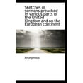 thumbnail image 1 of Sketches of Sermons Preached in Various Parts of the United Kingdom and on the European Continent (Paperback), 1 of 1