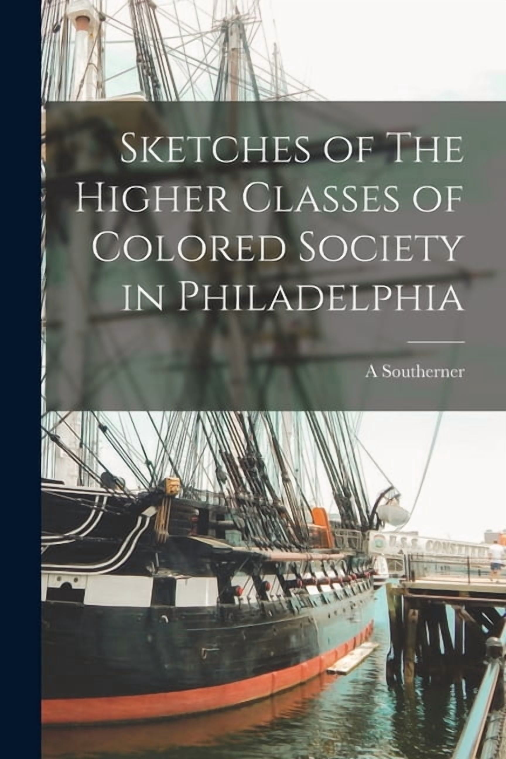 Sketches of The Higher Classes of Colored Society in Philadelphia ...