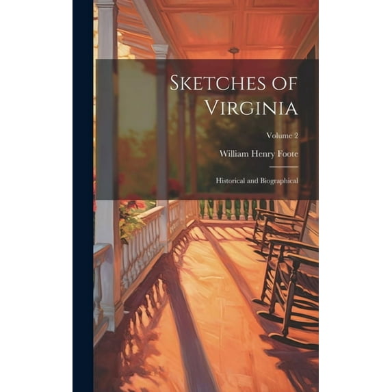 Sketches of Virginia: Historical and Biographical; Volume 2 (Hardcover)
