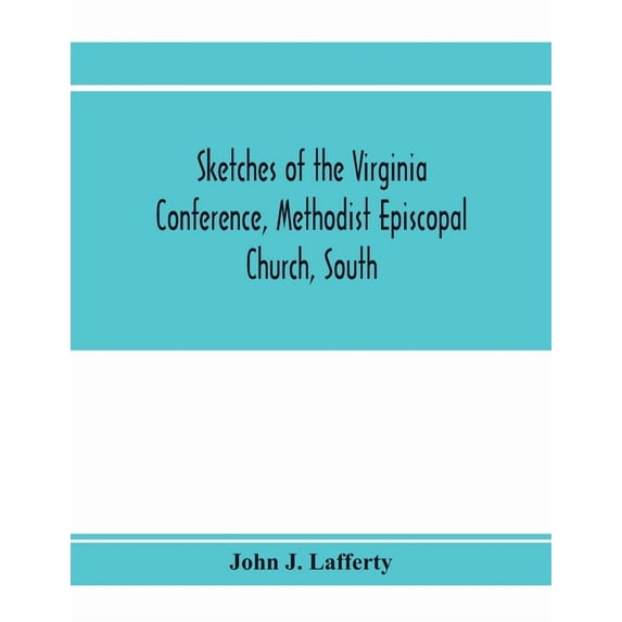 Sketches of the Virginia Conference, Methodist Episcopal Church, South, (Paperback)