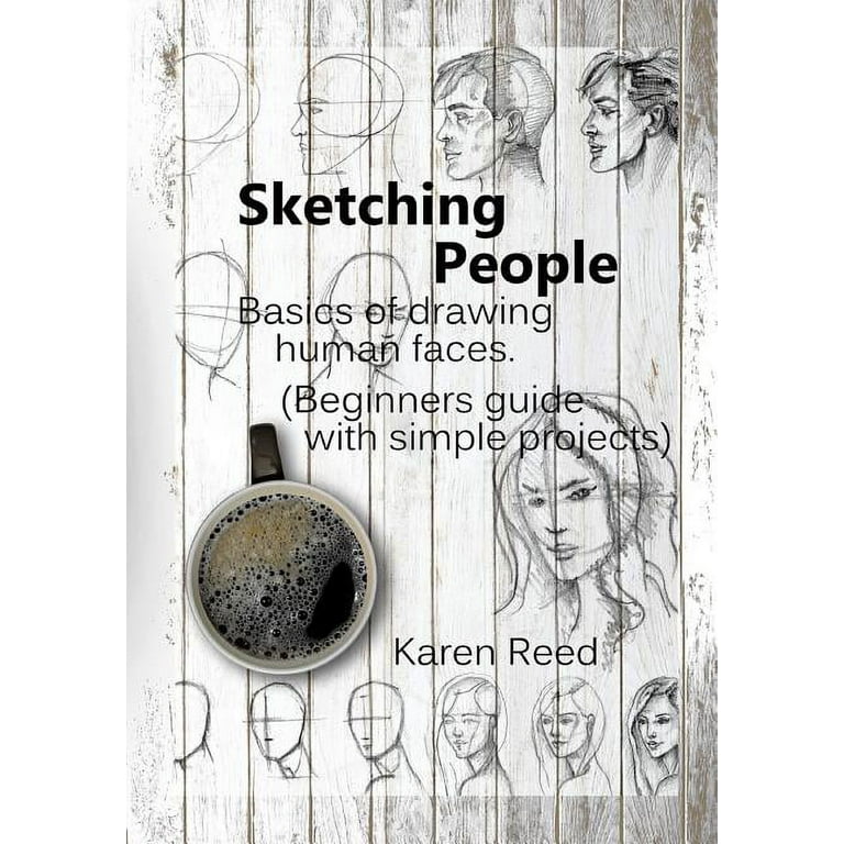 https://i5.walmartimages.com/seo/Sketching-People-Basics-of-drawing-human-faces-Beginners-guide-with-simple-projects-Paperback_80bec4bf-e870-4d36-8435-9f8017f59ad7.3d0dcf90023d8bd4574a6ee186e52e1e.jpeg?odnHeight=768&odnWidth=768&odnBg=FFFFFF