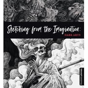 Sketching from the Imagination Sketching from the Imagination Dark Arts, Paperback