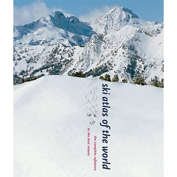 Pre-Owned Ski Atlas of the World: The Complete Reference to the Best Resorts (Hardcover) 0789209861 9780789209863