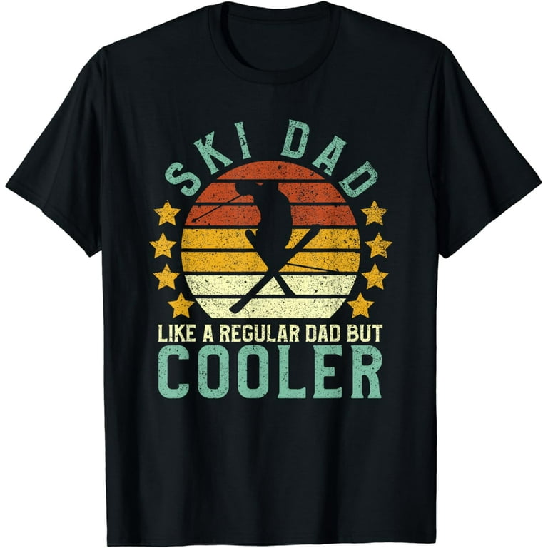 Funny Ski Dad T-Shirt Skier Gift For Fathers Skiing Gift Funny Ski Dad T-Shirt Skier Gift For Fathers Skiing Gift