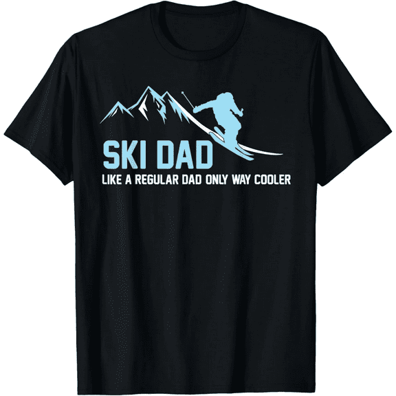 Ski Dad Funny Skiier Snowy Adventure Skiing Lovers Quote Gag T-Shirt