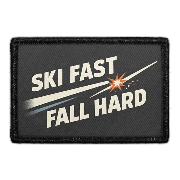 Ski Fast, Fall Hard - Removable Patch