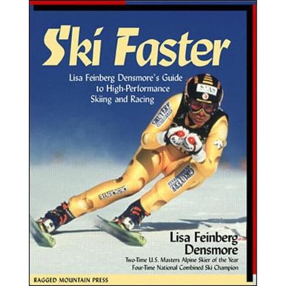 Pre-Owned Ski Faster: Lisa Feinberg Densmore's Guide to High Performance Skiing and Racing (Paperback) by Lisa Feinberg Densmore