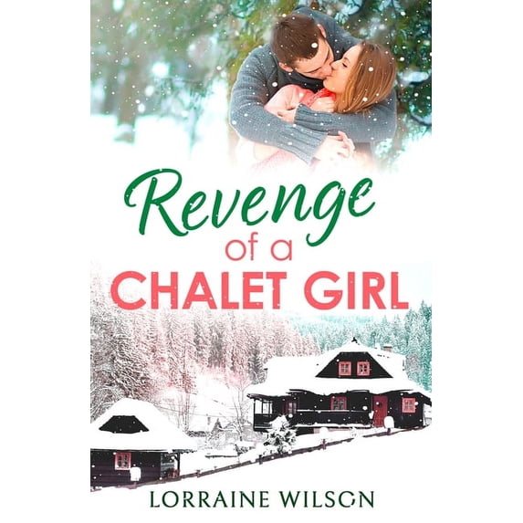 Ski Season Revenge of a Chalet Girl: (A Novella), Book 3, (Paperback)