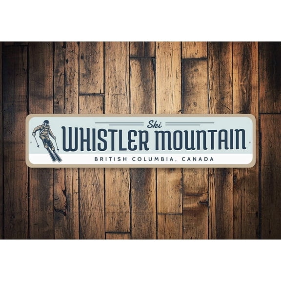 Ski Whistler Mountain Sign Custom Ski Sign Skiing Gift Skiing Decor Sign Home Decor Ski Lodge Sign Ski Metal Aluminum Sign - Size: 16 x 4 Inches