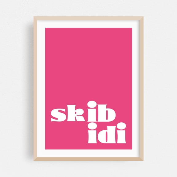 Skibidi – Playful Energy (Hot Pink) - Typography Quote Minimalist Pop Art Modern Art Humor Oak Framed Wall Art Print 5 x 7 inches