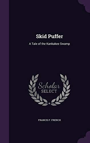 Skid Puffer: A Tale of the Kankakee Swamp (Hardcover)