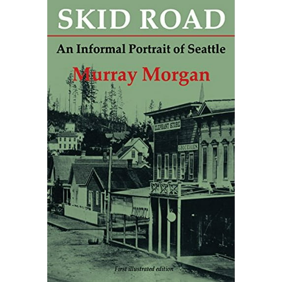 Pre-Owned Skid Road: An Informal Portrait of Seattle (Paperback) 0295958464 9780295958460