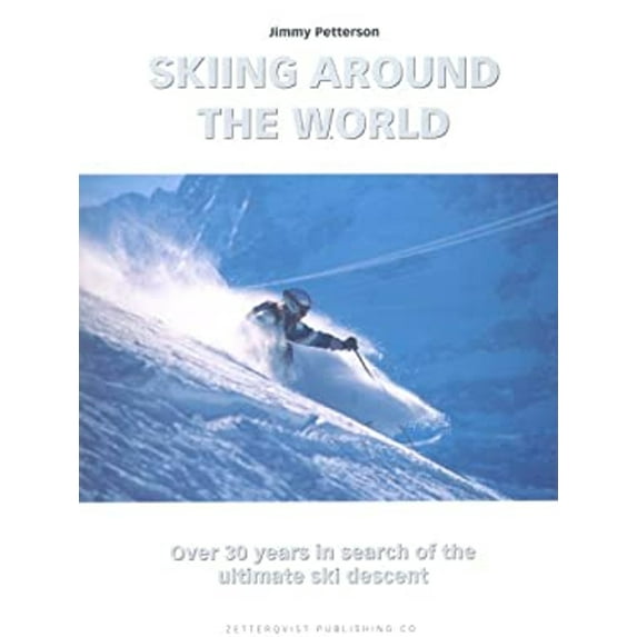 Pre-Owned Skiing Around the World: Over 30 Years in Search of the Ultimate Ski Descent (Hardcover) 9163171015 9789163171017