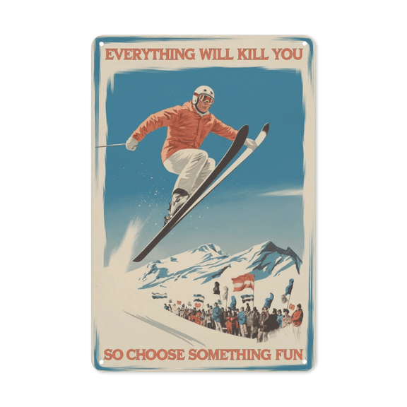 Skiing Choose Fun metal sign Vintage Winter Decor Adventure Activity Art Perfect Hanging Chalet Cabin Garage With Extreme Theme Weatherproof Coating Snowboarder Gift Youth 8x12 inch metal sign