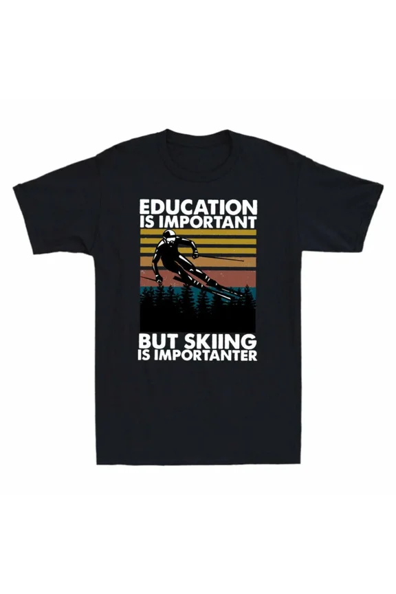 Skiing Is Importanter School Funny Skier Sports Hobby Gift Tee Unisex T-Shirt, S-5XL