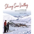 thumbnail image 1 of Pre-Owned Skiing Sun Valley: A History from Union Pacific to the Holdings (Hardcover) 1467143936 9781467143936, 1 of 1